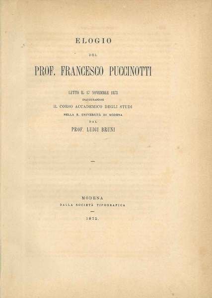 Elogio del prof. Francesco Puccinotti letto il 17 novembre 1873 …