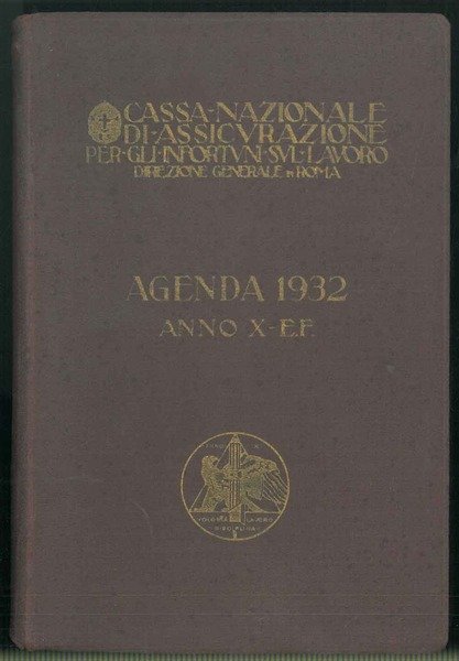 Agenda 1932. Anno X - E.F. Cassa Nazionale di Assicurazione …