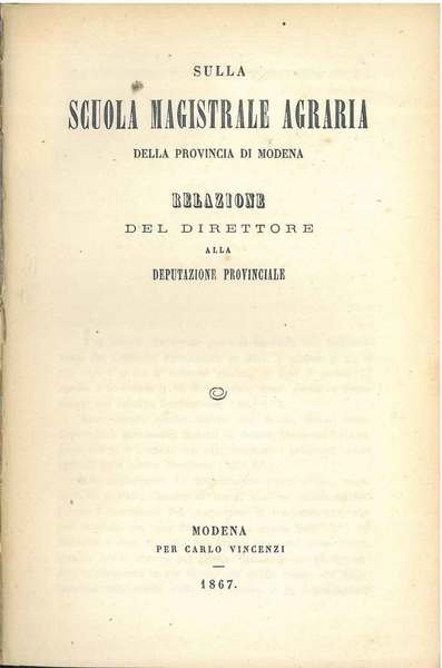 Sulla scuola magistrale agraria della provincia di Modena. Relazione del …