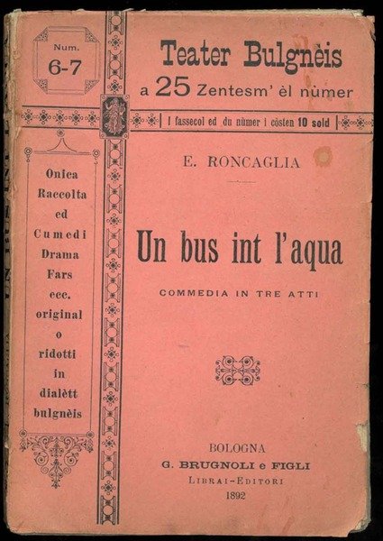 Un bus int l'aqua. Commedia in tre atti.