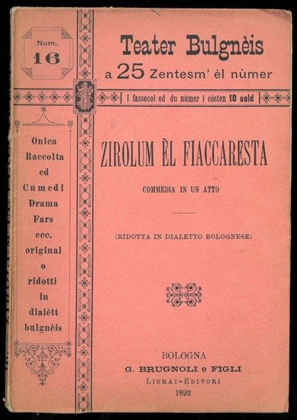 Zirolum èl fiaccaresta. Commedia in un atto (ridotta in dialetto …