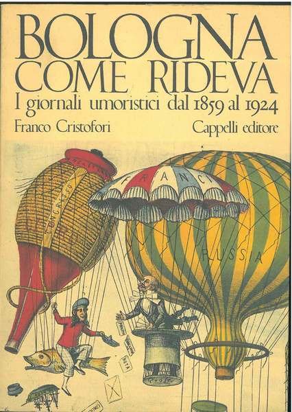 Bologna come rideva. I giornali umoristici dal 1859 al 1924