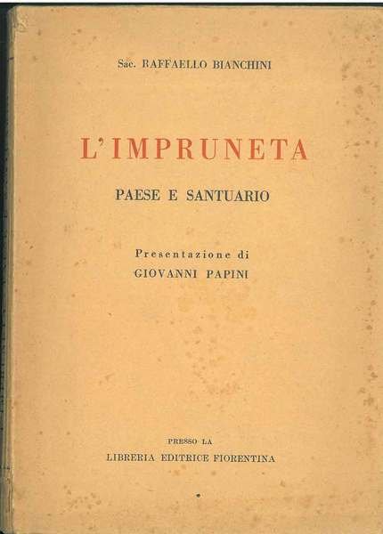 L' Impruneta. Paese e santuario. Presentazione di G. Papini