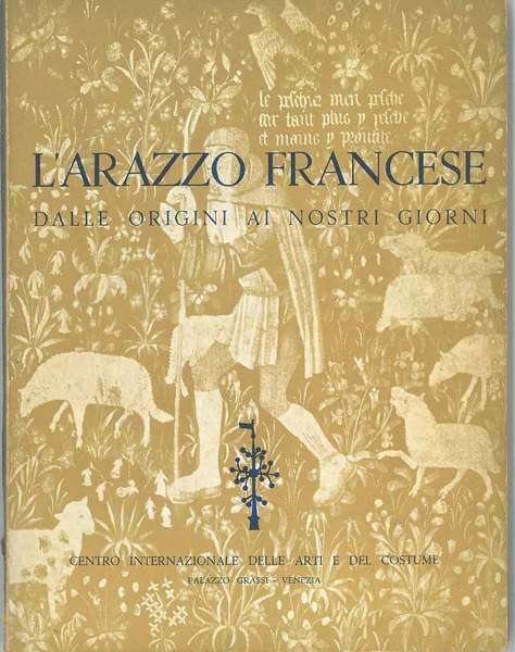 L' arazzo francese dalle origini ai nostri giorni. Luglio - …