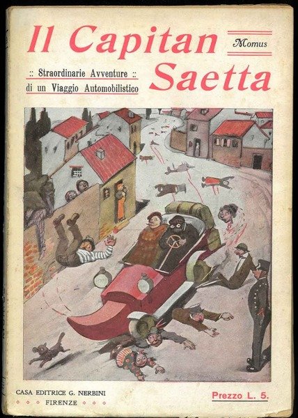 Il Capitan Saetta. Straordinarie avventure in un Viaggio Automobilistico.