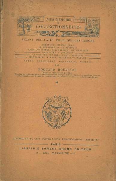Aide-memoire des collectioneurs. Fixant des faits pour qui les ignore