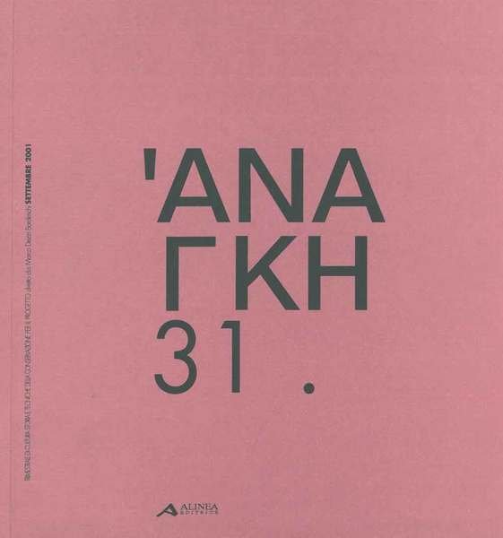 Ananke 31 'Anagkh 31, Trimestrale di cultura storia e tecniche …