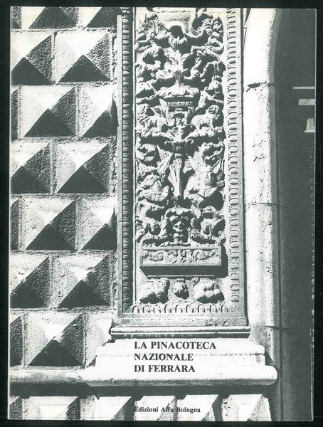 La pinacoteca nazionale di Ferrara - Notizie storiche e informative