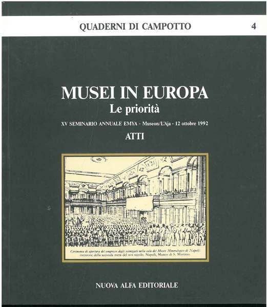 Musei in Europa. Le priorità. XV seminario annuale Emya. Museon/L'Aja …