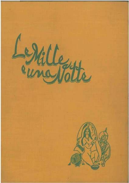 Le Mille e una notte. Antologia di novelle arabe del 14° secolo morali e non morali tradotte da Laura Salvagno. 1° edizione italiana a cura di G. Vanni, Illustrazioni di Mario Pompei