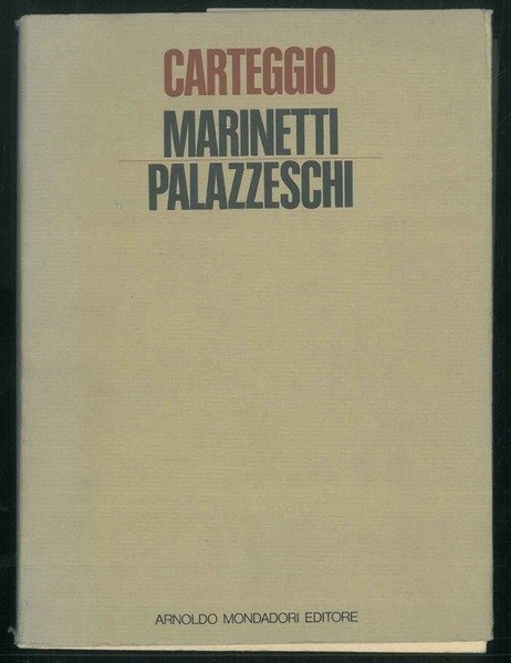 Carteggio. Con un'appendice di altre lettere a Palazzeschi.