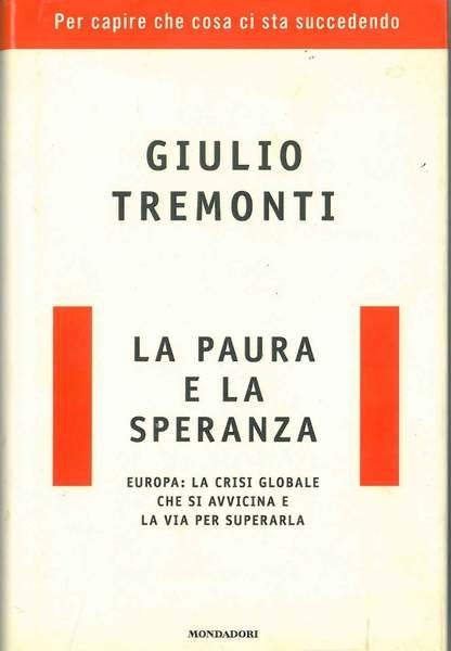 La paura e la speranza. Europa: la crisi globale che …