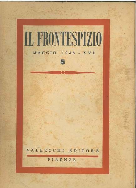 Il Frontespizio, (rivista mensile) Maggio 1938 Direttore : Piero Bargellini