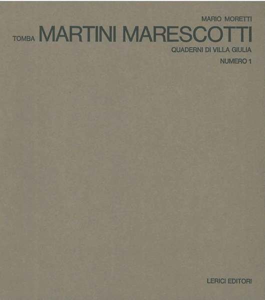 Tomba Martini Marescotti. Quaderni di Villa Giulia, Numero 1