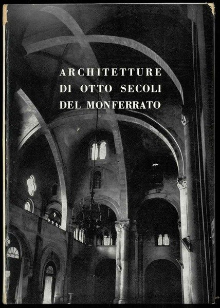 Architetture di otto secoli del monferrato.