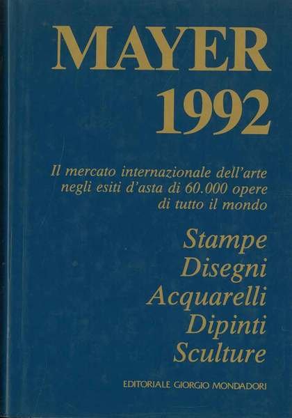 Mayer 1992. Il libro internazionale delle vendite all'asta. 1 gennaio …