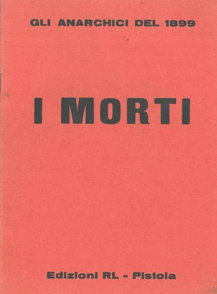 Gli anarchici del 1899. I morti