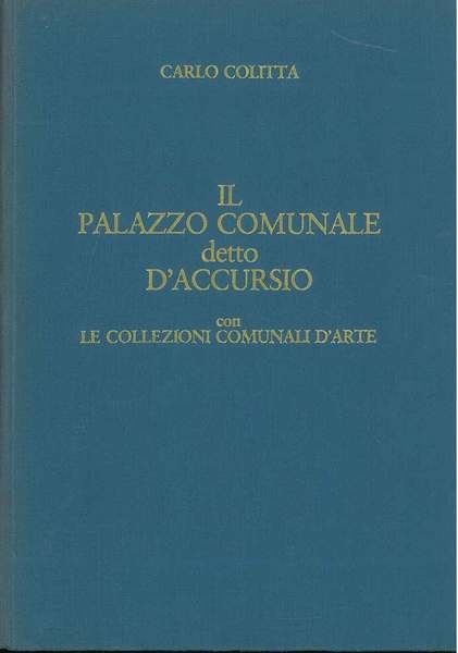 Il Palazzo comunale detto d'Accursio con le Collezioni comunali d'arte