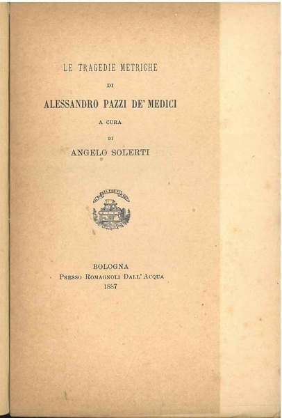Le tregedie metriche di Alessandro Pazzi de' Medici a cura …