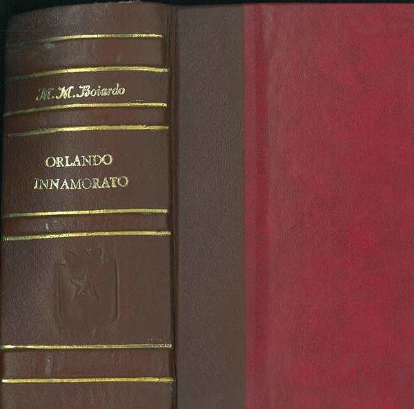 Orlando innamorato di M. Matteo Boiardo rifatto da Francesco Berni