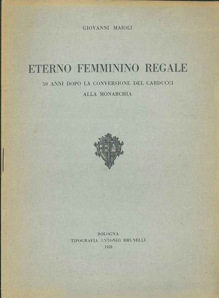 Eterno femminino regale. 50 anni dopo la conversione del Carducci …