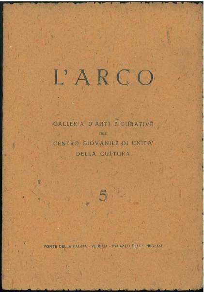 L' arco. Galleria d'arti figurative del centro giovanile di unità …