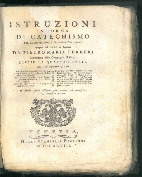 Istruzioni in forma di catechismo per la pratica della dottrina cristiana spiegate nel Gesù di Palermo divise in quattro parti. In questa Veneta Edizione più corrette, ed accresciute dal medesimo autore.