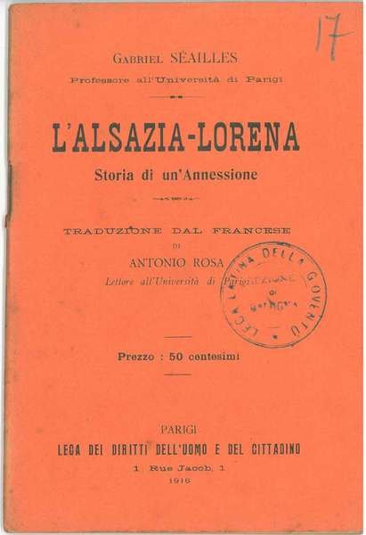 L' Alsazia-Lorena. Storia di un'annessione Traduzione dal francese di A. …