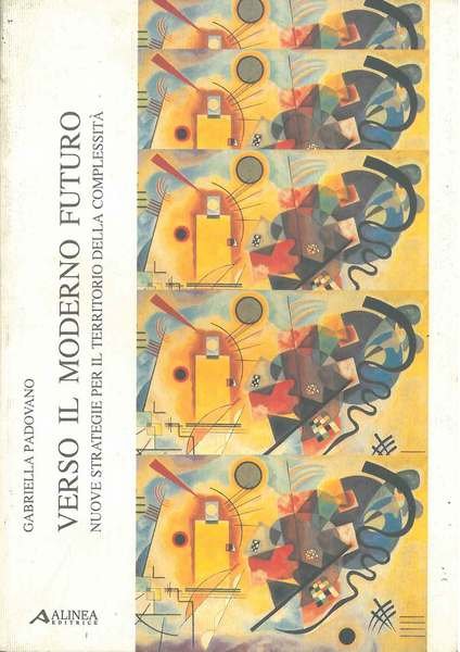 Verso il moderno futuro. Nuove strategie per il territorio della …