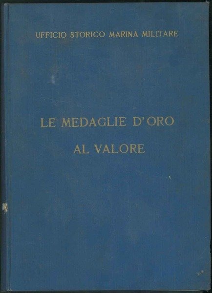 Le medaglie d'oro al valore.