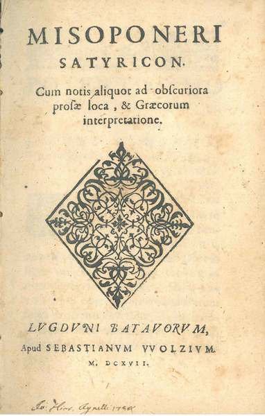 Misoponeri Satyricon. Cum notis aliquot ad obscuriora prosae loca, & …