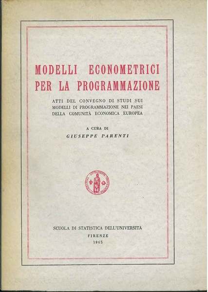 Modelli econometrici per la programmazione. Atti del convegno di studi …