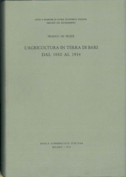 L' Agricoltura in terra di Bari dal 1880 al 1914.