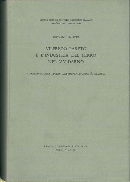 Vilfredo Pareto e l'industria del ferro nel Valdarno. Contributo alla …