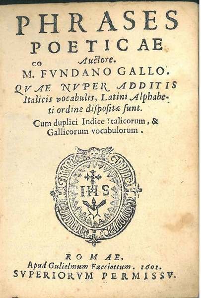 Phrases poeticae auctore M.co Fundano Gallo. Quae nuper, additis italicis …