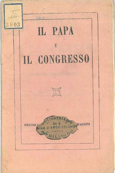 Il Papa e il congresso di La-Guerronière. Nuova edizione fedele …