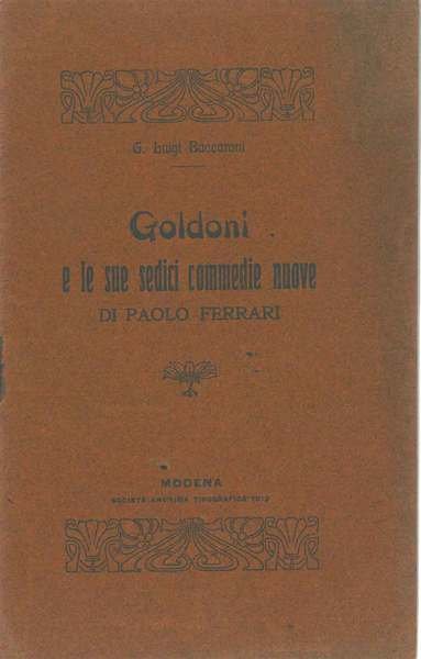 Goldoni e le sue commedie nuove di Paolo Ferrari