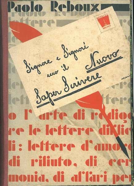 Il nuovo saper scrivere ovvero l'arte di redigere lettere difficili. …