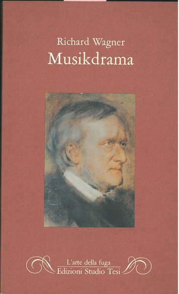Musikdrama. Scritti teorici sulla musica. Traduzione e cura di Francesco …