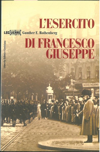 L' esercito di Francesco Giuseppe. Traduzione di Mauro Pascolat