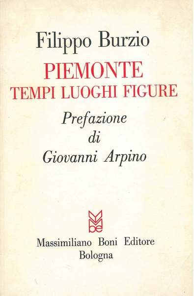 Piemonte tempi luoghi figure Prefazione di Giovanni Arpino