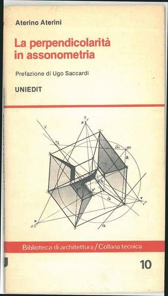 La perpendicolarità in assiometria Prefazione di Ugo Saccardi
