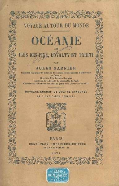 Océanie. Les Iles des Pins, Loyalty et Tahiti. Voyage autour …