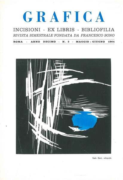 Grafica. Incisioni, ex libris, bibliofilia. Rivista bimestrale fondata da Francesco Bono. Roma. Anno decimo, n. 3, maggio-giugno 1964