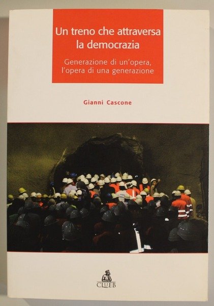 Un treno che attraversa la democrazia. Generazione di un'opera, l'opera …