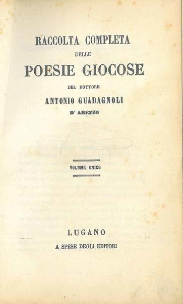 Raccolta completa delle poesie giocose di Antonio Guadagnoli d'Arezzo