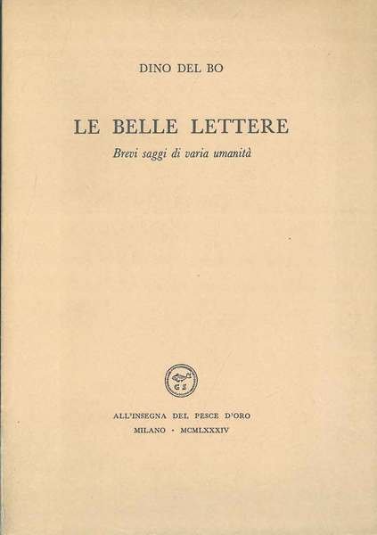 Le belle lettere. Brevi saggi di varia umanità