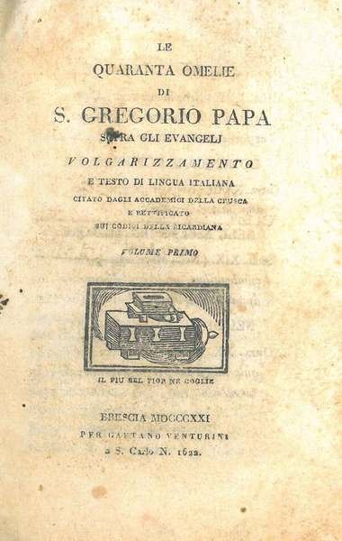 Le quaranta omelie di S. Gregorio papa sopra gli evangelj, …