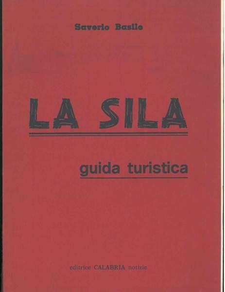 La Sila. Guida turistica