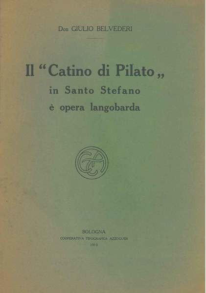 Il "Catino di Pilato" in Santo Stefano è opera longobarda